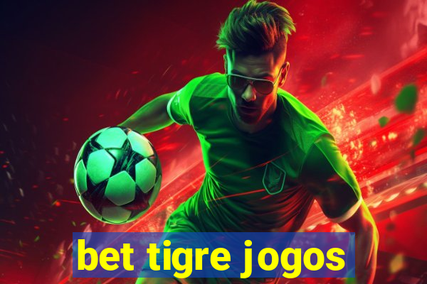 bet tigre jogos